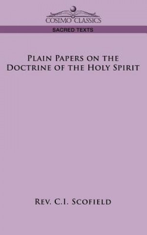 Könyv Plain Papers on the Doctrine of the Holy Spirit Rev C I Scofield