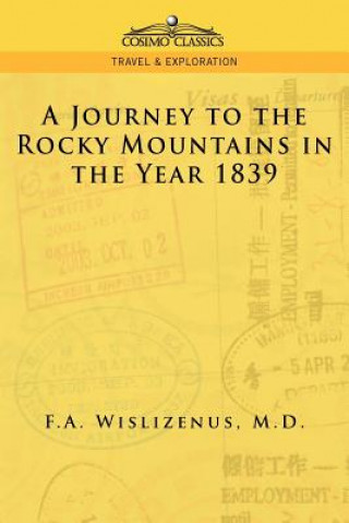 Libro Journey to the Rocky Mountains in the Year 1839 F A Wislizenus