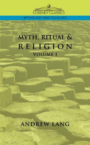 Knjiga Myth, Ritual & Religion - Volume 1 Andrew Lang