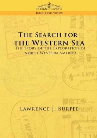 Kniha Search for the Western Sea Lawrence J Burpee