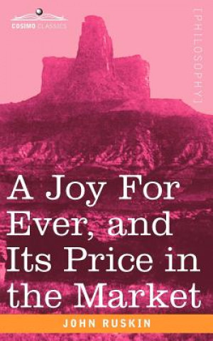 Libro Joy for Ever, and Its Price in the Market John Ruskin