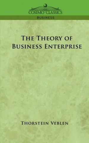 Könyv Theory of Business Enterprise Thorstein Veblen