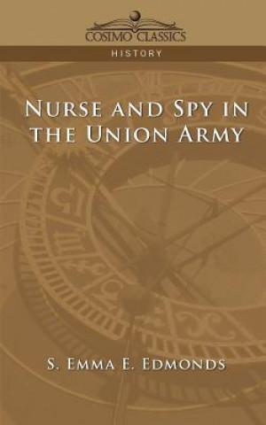 Livre Nurse and Spy in the Union Army Sarah Emma Evelyn Edmonds