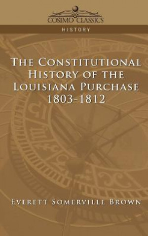 Carte Constitutional History of the Louisiana Purchase Everett Somerville Brown