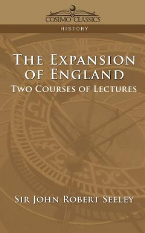 Carte Expansion of England John Robert Seeley