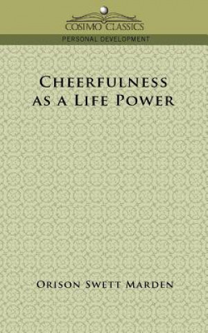 Könyv Cheerfulness as a Life Power Orison Swett Marden