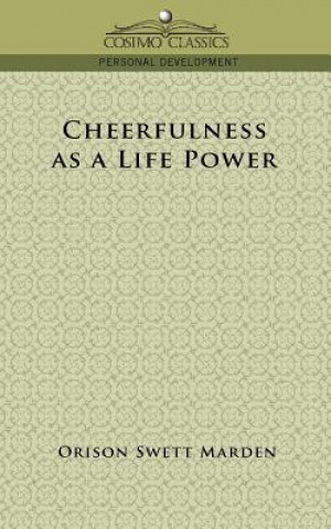 Knjiga Cheerfulness as a Life Power Orison Swett Marden