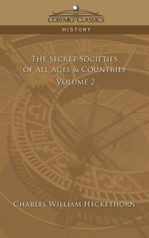 Knjiga Secret Societies of All Ages & Countries - Volume 2 Charles William Heckethorn