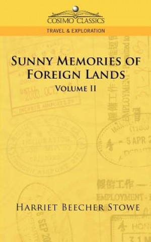 Knjiga Sunny Memories of Foreign Lands - Vol. 2 Professor Harriet Beecher Stowe