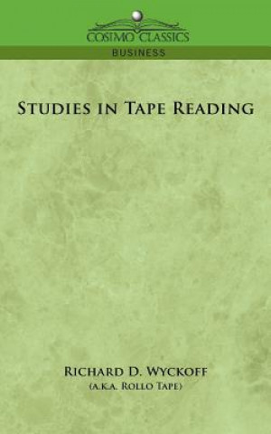 Kniha Studies in Tape Reading Richard D Wyckoff
