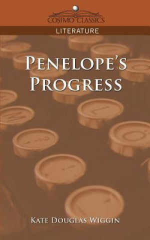 Kniha Penelope's Progress Kate Douglas Wiggin