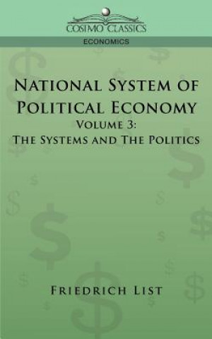 Carte National System of Political Economy - Volume 3 Friedrich List