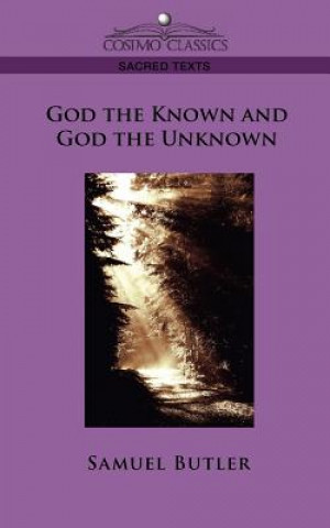 Kniha God the Known and God the Unknown Samuel Butler