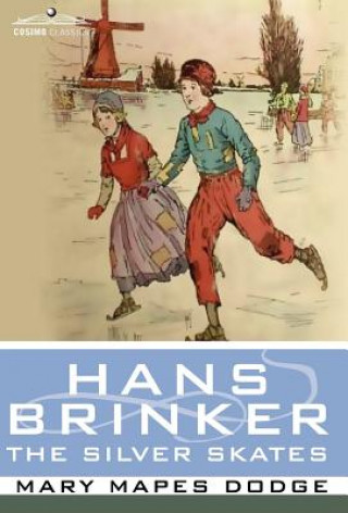 Carte Hans Brinker, or the Silver Skates Mary Mapes Dodge