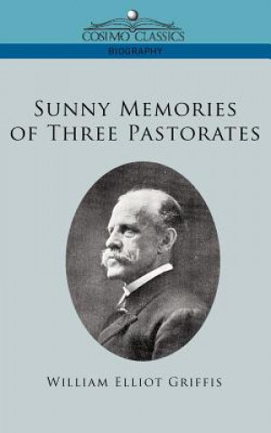 Libro Sunny Memories of Three Pastorates William Elliot Grifffis