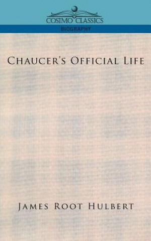 Buch Chaucer's Official Life James Root Hulbert