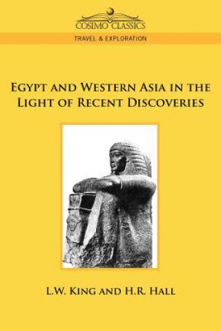 Kniha Egypt and Western Asia in the Light of Recent Discoveries H R Hall