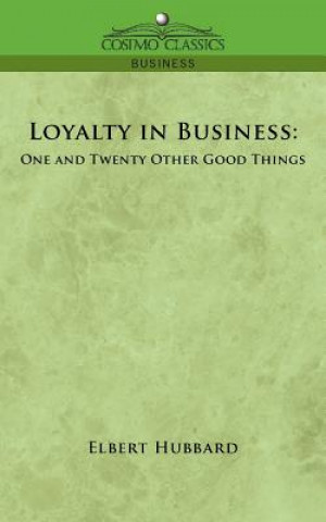 Książka Loyalty in Business Elbert Hubbard