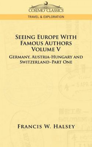 Kniha Seeing Europe with Famous Authors Francis W Halsey