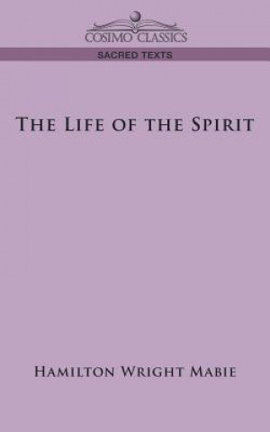 Knjiga Life of the Spirit Hamilton Wright Mabie