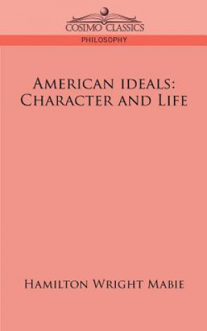 Carte American Ideals Hamilton Wright Mabie