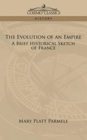 Kniha Evolution of an Empire Mary Platt Parmele