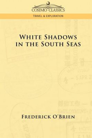 Libro White Shadows in the South Seas Frederick O'Brien