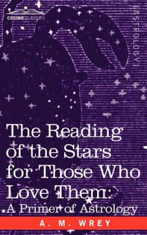 Book Reading of the Stars for Those Who Love Them A M Wrey