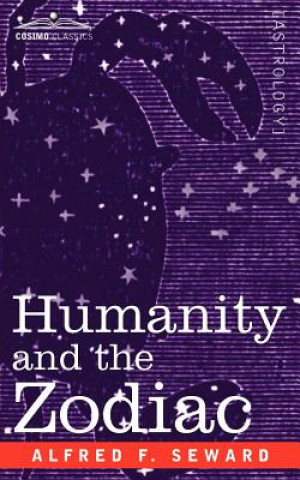 Könyv Humanity and the Zodiac Alfred F Seward