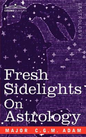 Book Fresh Sidelights on Astrology Major C G M Adam