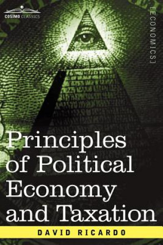 Könyv Principles of Political Economy and Taxation David Ricardo