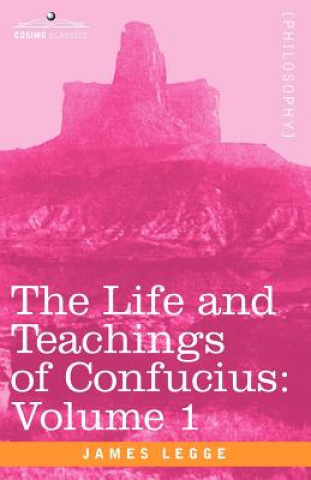 Kniha Life and Teachings of Confucius James Legge