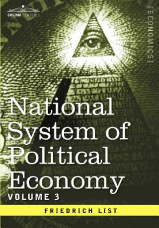 Książka National System of Political Economy - Volume 3 Friedrich List