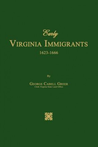 Kniha Early Virginia Immigrants 1623-1666 George Cabell Greer