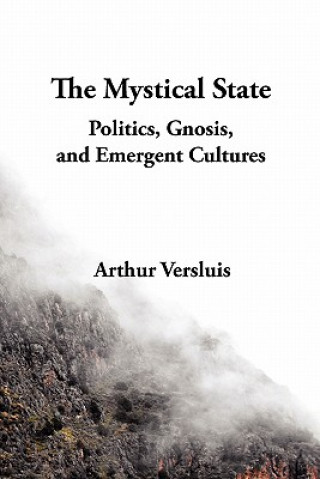 Kniha Mystical State Associate Professor of American Thought and Language Arthur (Michigan State University) Versluis