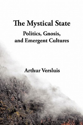 Book Mystical State Associate Professor of American Thought and Language Arthur (Michigan State University) Versluis