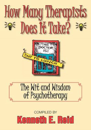 Kniha How Many Therapists Does It Take? Kenneth E Reid