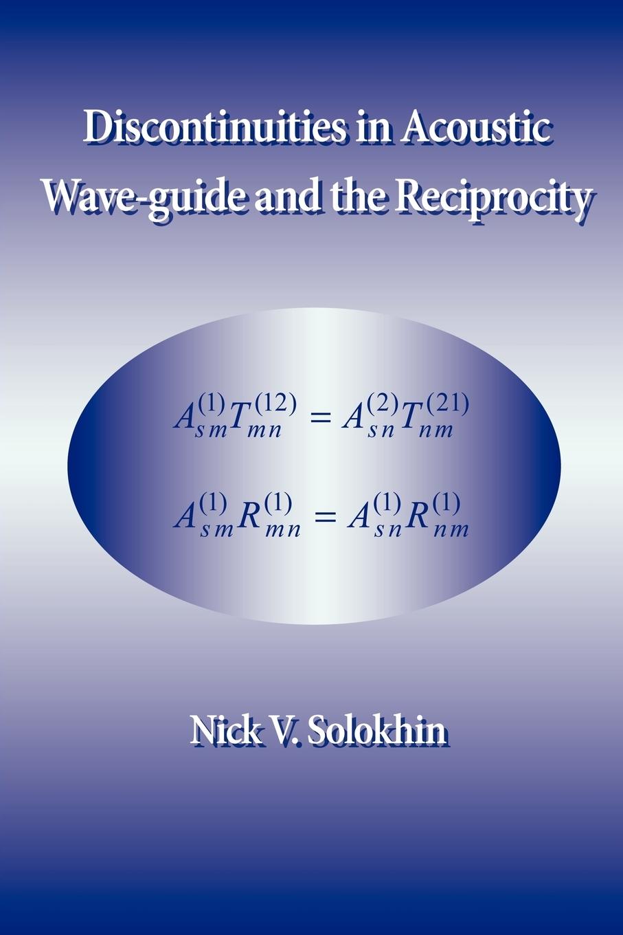 Libro Discontinuities in Acoustic Wave-Guide and the Reciprocity Nick V Solokhin