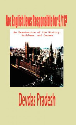 Kniha Are English Jews Responsible for 9/11? (Hardcover) Devdas Pradesh