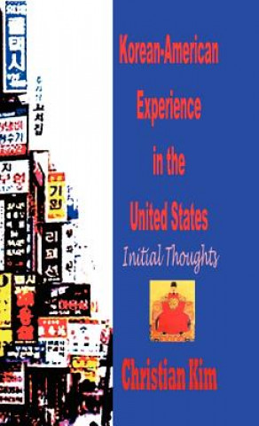 Kniha Korean-American Experience in the United States Christian Kim