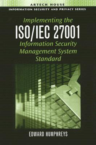 Könyv Implementing the ISO/IEC 27001 Information Security Management System Standard Edward Humphreys