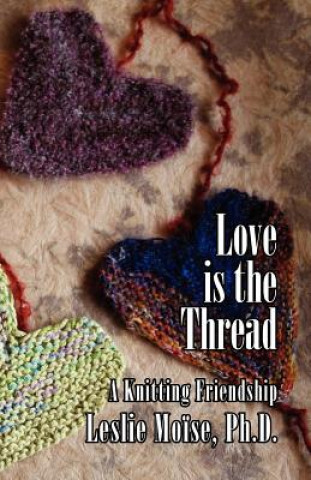 Kniha Love is the Thread Leslie Moise