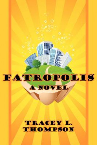 Книга Fatropolis Tracey L. Thompson