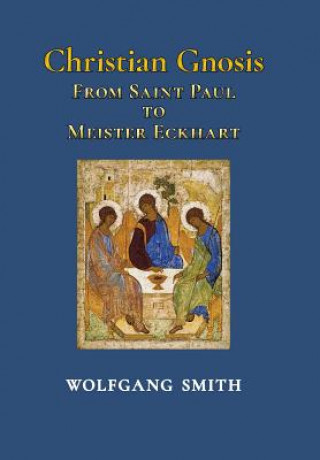 Kniha Christian Gnosis Wolfgang Smith