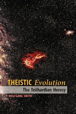 Carte Theistic Evolution Dr Wolfgang Smith