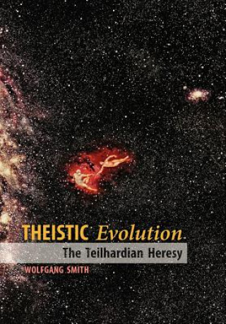 Buch Theistic Evolution Dr Wolfgang Smith