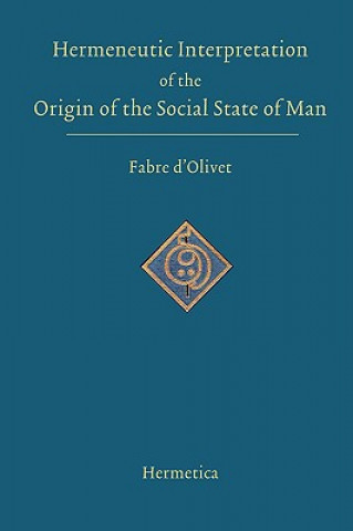 Buch Hermeneutic Interpretation of the Origin of the Social State of Man Fabre D'Olivet