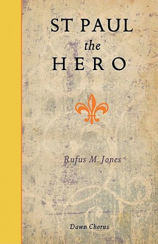 Kniha St Paul the Hero Rufus Matthew Jones