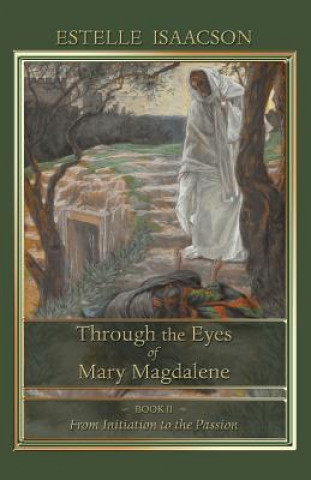 Книга Through the Eyes of Mary Magdalene Estelle Isaacson