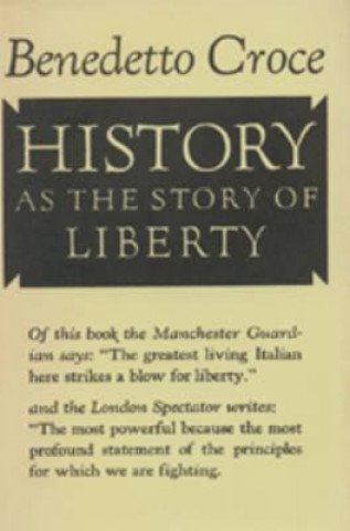 Kniha History as the Story of Liberty Benedetto Croce